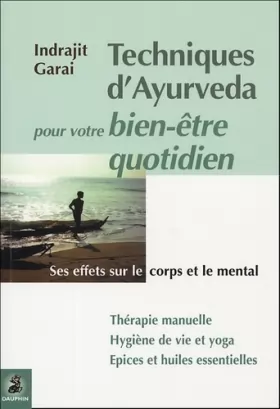 Couverture du produit · Techniques d'Ayurveda pour votre bien-être quotidien: Ses effets sur le corps et le mental