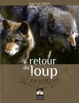 Couverture du produit · Le retour du loup de Lorraine