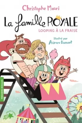 Couverture du produit · LA FAMILLE ROYALE 7 - LOOPING A LA FRAISE