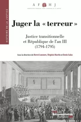 Couverture du produit · Juger la terreur: Justice transitionnelle et République de l'an III (1794-1795)