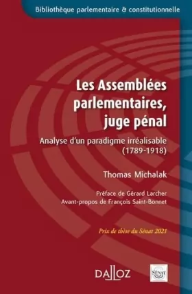 Couverture du produit · Les Assemblées parlementaires, juge pénal - Analyse d'un paradigme irréalisable (1789-1918)
