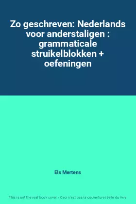 Couverture du produit · Zo geschreven: Nederlands voor anderstaligen : grammaticale struikelblokken + oefeningen