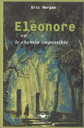 Couverture du produit · Eleonore ou le chemin impossible