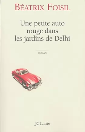 Couverture du produit · Une petite auto rouge dans les jardins de Delhi