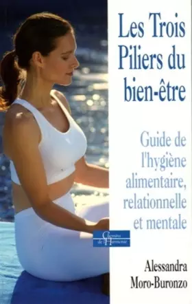 Couverture du produit · Les trois piliers du bien-être - Guide de l'hygiène alimentaire, relationnelle et mentale