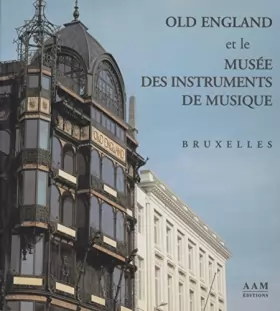 Couverture du produit · OLD ENGLAND ET LE MUSEE DES INSTRUMENTS DE MUSIQUE
