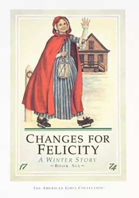 Couverture du produit · Changes for Felicity: A Winter Story