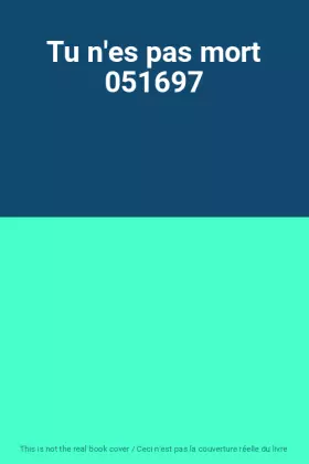 Couverture du produit · Tu n'es pas mort 051697