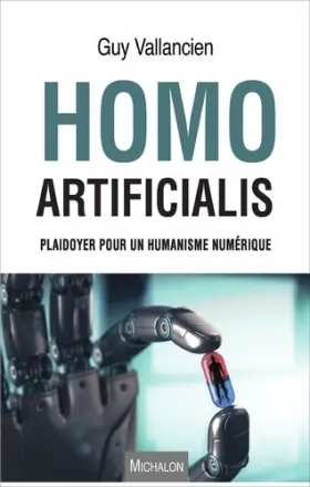 Couverture du produit · Homo Artificialis. Plaidoyer pour un humanisme numérique