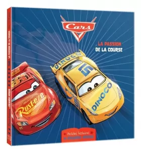 Couverture du produit · CARS - Les petites histoires de grands héros - La Passion de la course - Disney Pixar: Cars - La Passion de la course