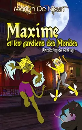 Couverture du produit · Maxime et les gardiens de Mondes, livre 5: La porte du temps