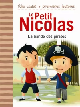 Couverture du produit · Le Petit Nicolas: La bande des pirates - FOLIO CADET PREMIERES LECTURES - Je lis tout seul - de 6 à 8 ans