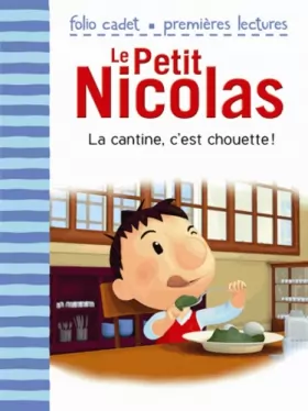 Couverture du produit · Le Petit Nicolas : La cantine, c'est chouette ! - FOLIO CADET PREMIERES LECTURES - Je lis tout seul - de 6 à 8 ans