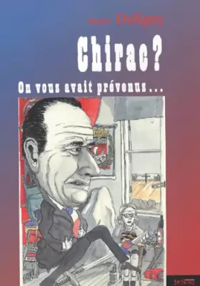Couverture du produit · Chirac ? On vous avait prévenus...