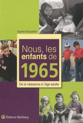 Couverture du produit · Nous, les enfants de 1965 : De la naissance à l'âge adulte