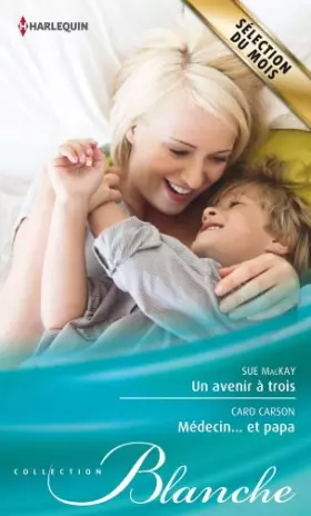 Couverture du produit · Un avenir à trois - Médecin... et papa