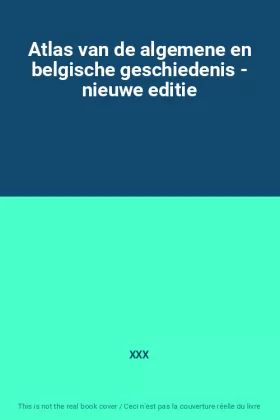 Couverture du produit · Atlas van de algemene en belgische geschiedenis - nieuwe editie