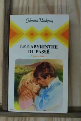 Couverture du produit · Le Labyrinthe du passé (Collection Harlequin)