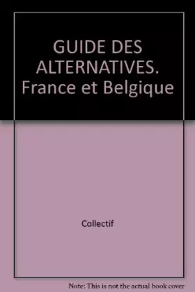 Couverture du produit · GUIDE DES ALTERNATIVES. France et Belgique