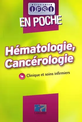 Couverture du produit · HEMATOLOGIE CANCEROLOGIE: CLINIQUE ET SOINS INFIRMIERS