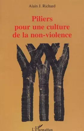Couverture du produit · PILIERS POUR UNE CULTURE DE LA NON-VIOLENCE