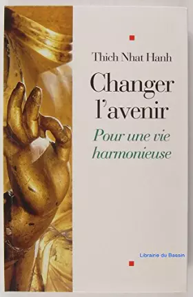 Couverture du produit · Changer l'avenir : Pour une vie harmonieuse