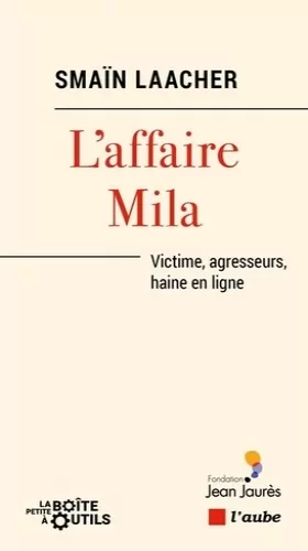 Couverture du produit · L'affaire Mila: Victime, agresseurs, haine en ligne