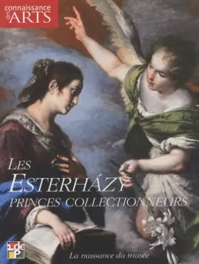 Couverture du produit · Connaissance des Arts, Hors-série N° 478 : Les Esterhazy, princes collectionneurs : La naissance du musée