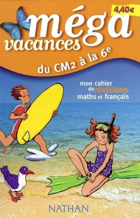 Couverture du produit · Méga vacances : Mon cahier de révisions maths et français, du CM2 à la 6ème