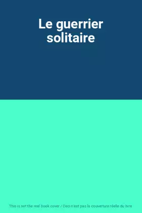 Couverture du produit · Le guerrier solitaire