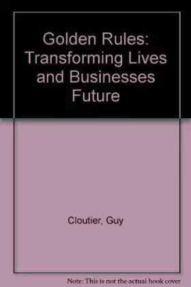 Couverture du produit · Golden Rules: Transforming Lives and Businesses Future