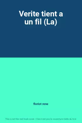 Couverture du produit · Verite tient a un fil (La)