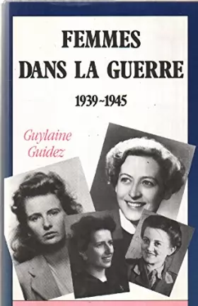 Couverture du produit · FEMMES DANS LA GUERRE.1939-1945.