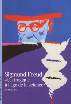 Couverture du produit · Sigmund Freud: «Un tragique à l'âge de la science»