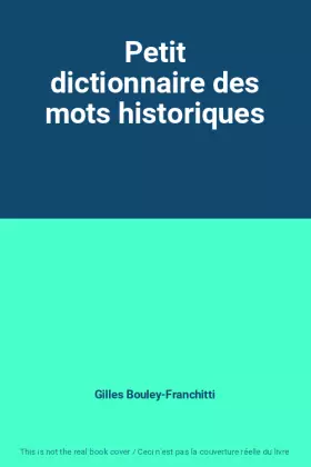 Couverture du produit · Petit dictionnaire des mots historiques