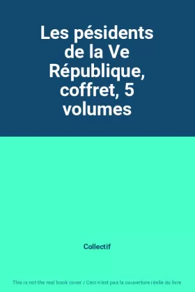 Couverture du produit · Les pésidents de la Ve République, coffret, 5 volumes