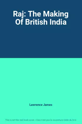 Couverture du produit · Raj: The Making Of British India