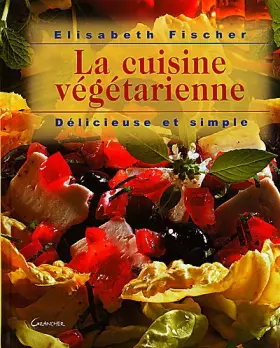 Couverture du produit · La cuisine végétarienne, délicieuse et simple