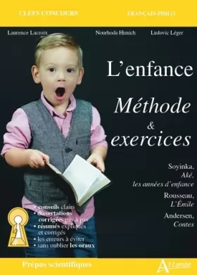 Couverture du produit · L'enfance - Méthode & exercices: Soyinka, Aké, les années d'enfance, Rousseau, l'Emile, Andersen, Contes