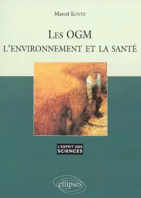 Couverture du produit · Les OGM, l'environnement et la santé