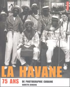 Couverture du produit · La Havane : 75 ans de photographie cubaine