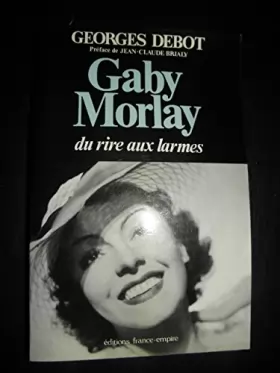 Couverture du produit · Gaby Morlay : Du rire aux larmes