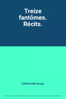 Couverture du produit · Treize fantômes. Récits.