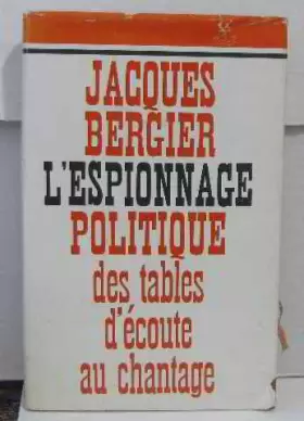 Couverture du produit · L'espionnage politique des tables d'écoutes au chantage in-8° rel. toile rouge 231 pp. + cat.
