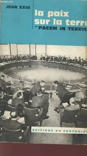Couverture du produit · JEAN XXIII - LA PAIX SUR LA TERRE "PACEM IN TERRIS" - LA PAIX ENTRE LES NATIONS, FONDEE SUR LA VERITE, LA JUSTICE, LA CHARITE, 