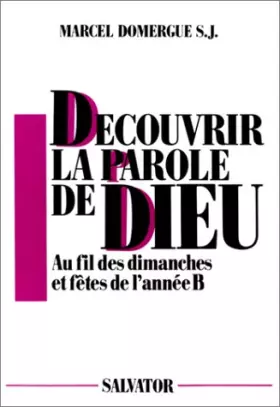 Couverture du produit · Découvrir la parole de Dieu. Au fil des dimanches et fêtes de l'année B
