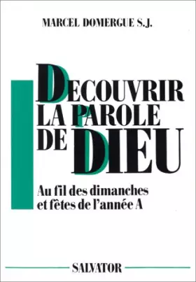 Couverture du produit · Découvrir la parole de Dieu. Au fil des dimanches et fêtes de l'année A