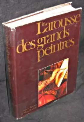 Couverture du produit · Le Larousse des grands peintres