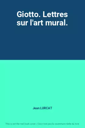 Couverture du produit · Giotto. Lettres sur l'art mural.