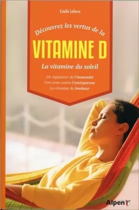 Couverture du produit · vitamine d, la vitamine du soleil